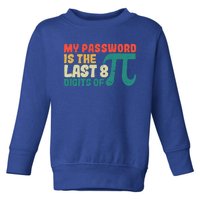 My Password Is The Last 8 Digits Of Pi Day Art Symbol Lover Gift Toddler Sweatshirt