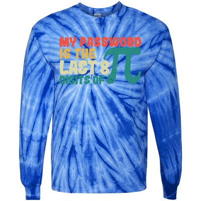 My Password Is The Last 8 Digits Of Pi Day Art Symbol Lover Gift Tie-Dye Long Sleeve Shirt