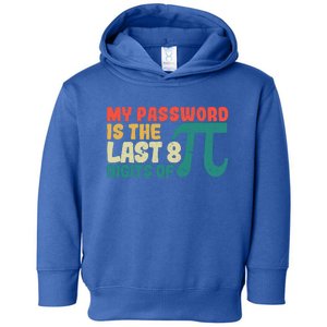 My Password Is The Last 8 Digits Of Pi Day Art Symbol Lover Gift Toddler Hoodie