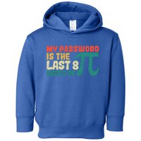 My Password Is The Last 8 Digits Of Pi Day Art Symbol Lover Gift Toddler Hoodie