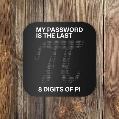 My Password Is The Last 8 Digits Of Pi Coaster