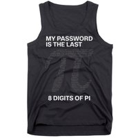 My Password Is The Last 8 Digits Of Pi Tank Top