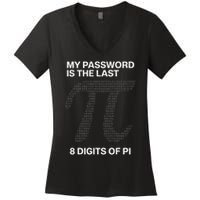 My Password Is The Last 8 Digits Of Pi Women's V-Neck T-Shirt