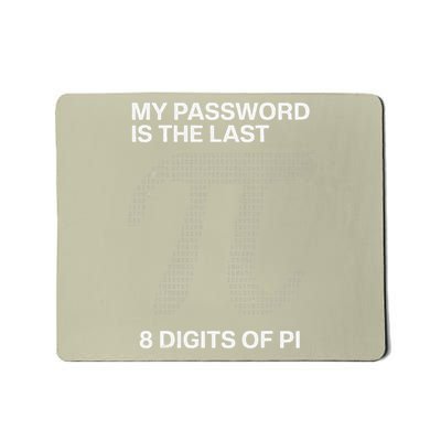 My Password Is The Last 8 Digits Of Pi Mousepad