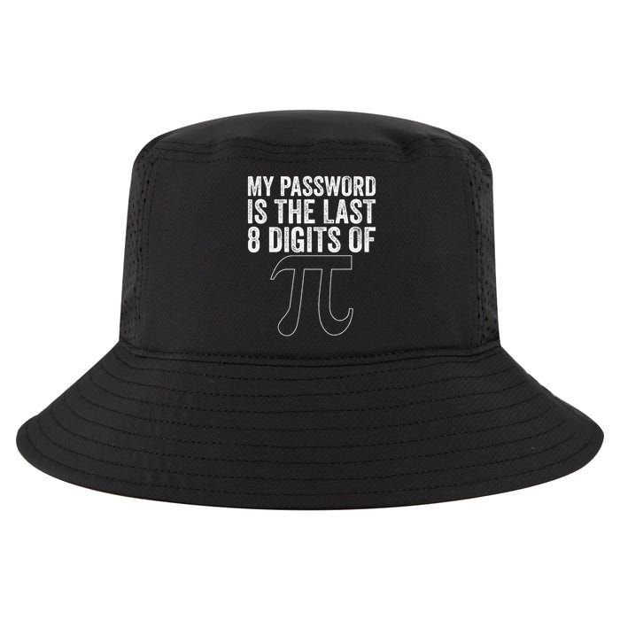 My Password Is The Last 8 Digits of Pi Funny Math Geek Cool Comfort Performance Bucket Hat