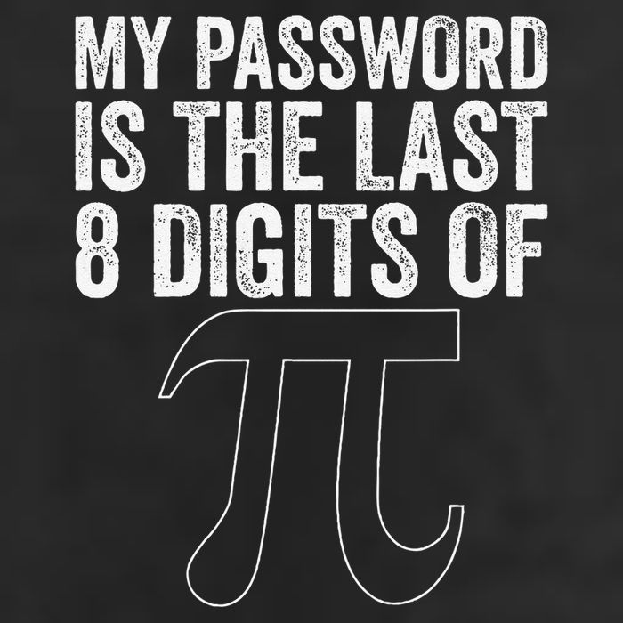 My Password Is The Last 8 Digits of Pi Funny Math Geek Cool Comfort Performance Bucket Hat