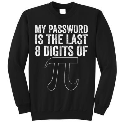 My Password Is The Last 8 Digits of Pi Funny Math Geek Sweatshirt