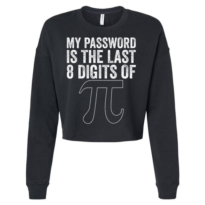 My Password Is The Last 8 Digits of Pi Funny Math Geek Cropped Pullover Crew