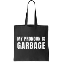 My Pronoun Is Garbage Sarcastic Trump Vance Supporters Maga Tote Bag