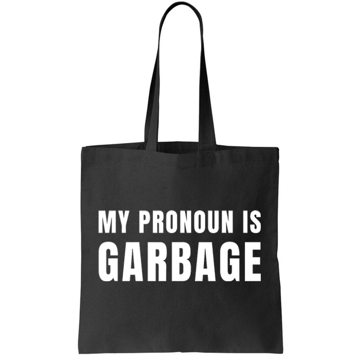 My Pronoun Is Garbage Sarcastic Trump Vance Supporters Maga Tote Bag