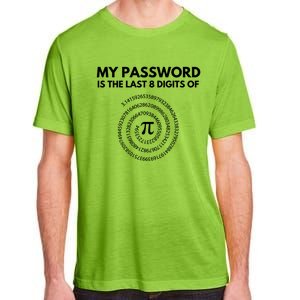 My Password Is The Last 8 Digits Of Pi Day 3 14 Math Teacher Gift Adult ChromaSoft Performance T-Shirt