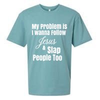 My Problem Is I Wanna Follow Jesus Slap People Too Sueded Cloud Jersey T-Shirt