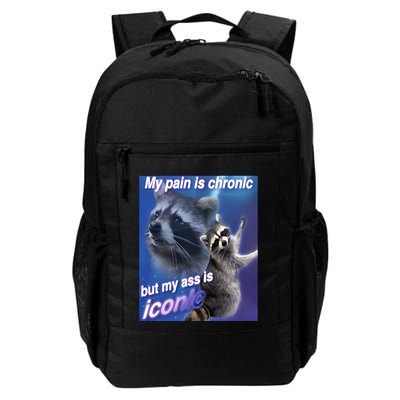 My Pain Is Chronic But My Ass Is Iconic Funny Raccoon Meme Backpack