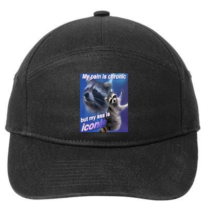 My Pain Is Chronic But My Ass Is Iconic Funny Raccoon Meme 7-Panel Snapback Hat