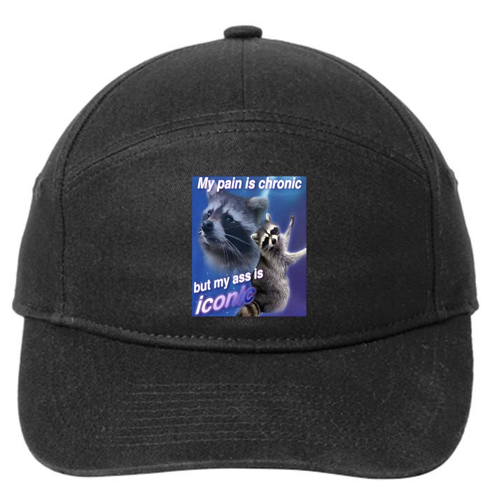 My Pain Is Chronic But My Ass Is Iconic Funny Raccoon Meme 7-Panel Snapback Hat
