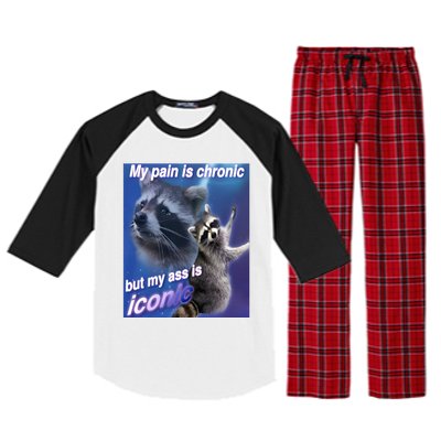 My Pain Is Chronic But My Ass Is Iconic Funny Raccoon Meme Raglan Sleeve Pajama Set