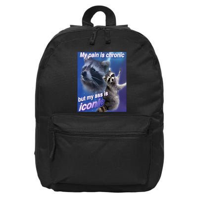 My Pain Is Chronic But My Ass Is Iconic Funny Raccoon Meme 16 in Basic Backpack