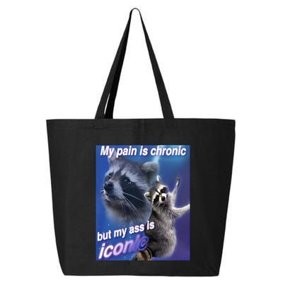 My Pain Is Chronic But My Ass Is Iconic Funny Raccoon Meme 25L Jumbo Tote