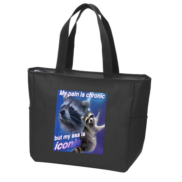 My Pain Is Chronic But My Ass Is Iconic Funny Raccoon Meme Zip Tote Bag