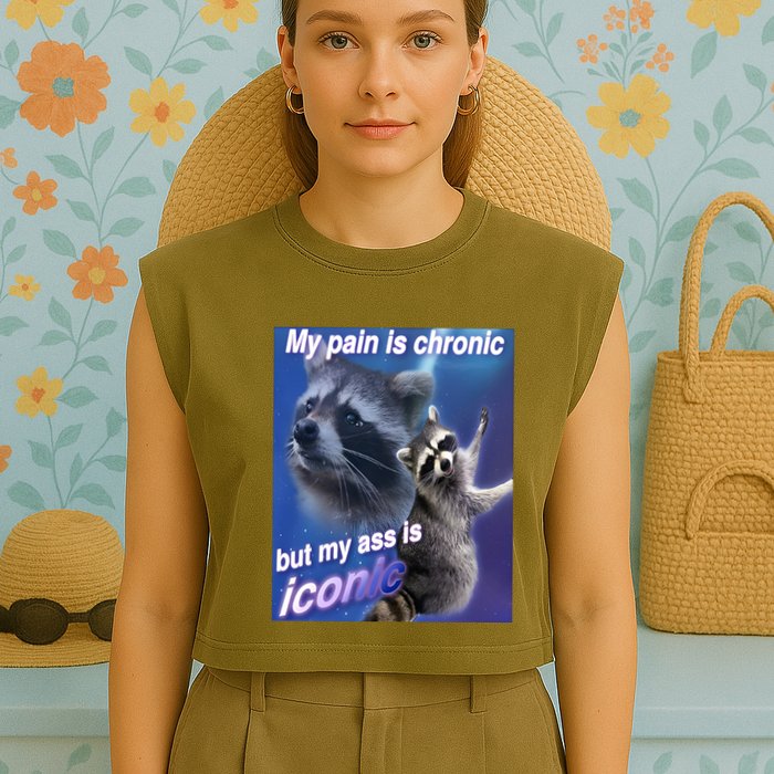 My Pain Is Chronic But My Ass Is Iconic Funny Raccoon Meme Garment-Dyed Women's Muscle Tee