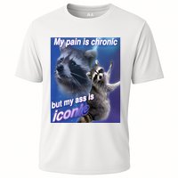 My Pain Is Chronic But My Ass Is Iconic Funny Raccoon Meme Performance Shirt