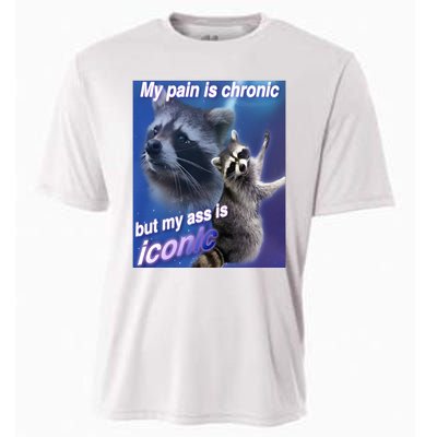 My Pain Is Chronic But My Ass Is Iconic Funny Raccoon Meme Cooling Performance Crew T-Shirt