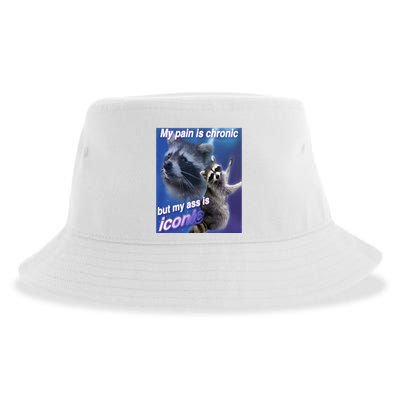 My Pain Is Chronic But My Ass Is Iconic Funny Raccoon Meme Sustainable Bucket Hat