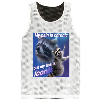 My Pain Is Chronic But My Ass Is Iconic Funny Raccoon Meme Mesh Reversible Basketball Jersey Tank