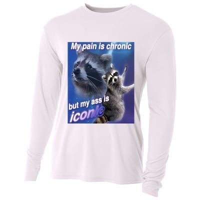 My Pain Is Chronic But My Ass Is Iconic Funny Raccoon Meme Cooling Performance Long Sleeve Crew