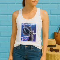 My Pain Is Chronic But My Ass Is Iconic Funny Raccoon Meme Womens Tank Top