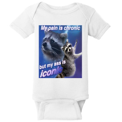 My Pain Is Chronic But My Ass Is Iconic Funny Raccoon Meme Baby Bodysuit