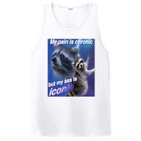 My Pain Is Chronic But My Ass Is Iconic Funny Raccoon Meme PosiCharge Competitor Tank