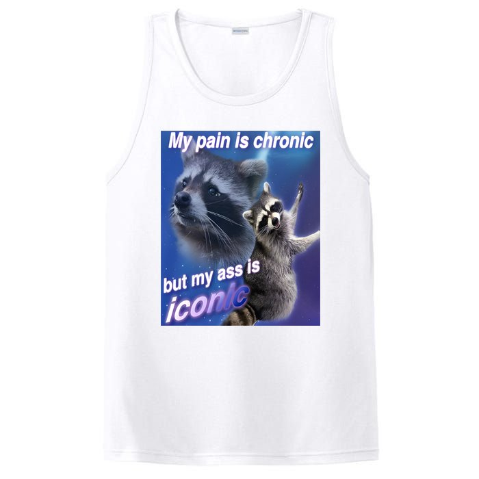 My Pain Is Chronic But My Ass Is Iconic Funny Raccoon Meme PosiCharge Competitor Tank