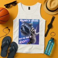 My Pain Is Chronic But My Ass Is Iconic Funny Raccoon Meme Tank Top