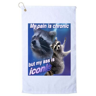 My Pain Is Chronic But My Ass Is Iconic Funny Raccoon Meme Golf Towel