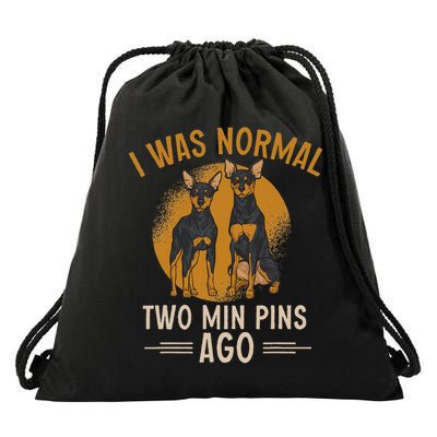 Miniature Pinscher I Was Normal Two Pins Ago Drawstring Bag