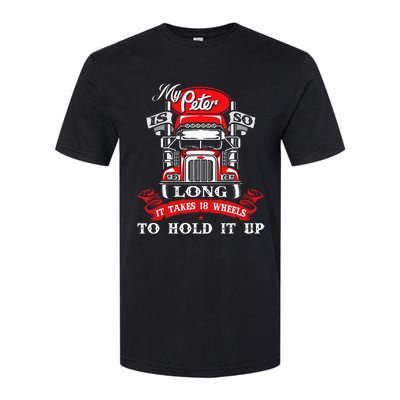 My Peter Is So Long Semi Truck Driver Trucker Big Rig Softstyle® CVC T-Shirt