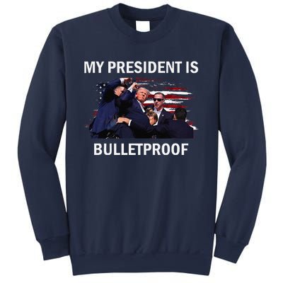 My President Is Bulletproof Sweatshirt