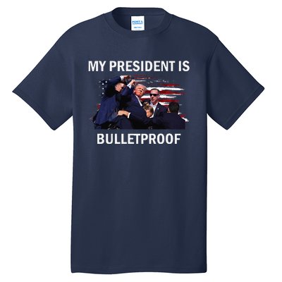 My President Is Bulletproof Tall T-Shirt