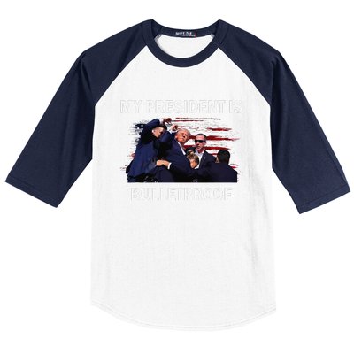 My President Is Bulletproof Baseball Sleeve Shirt