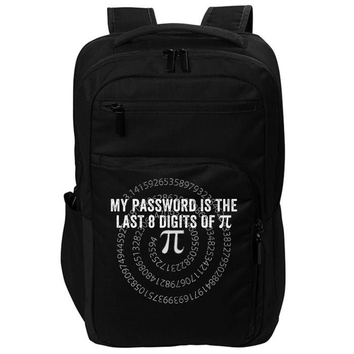 My Password Is The Last 8 Digits of Pi Funny Math Nerdy Impact Tech Backpack