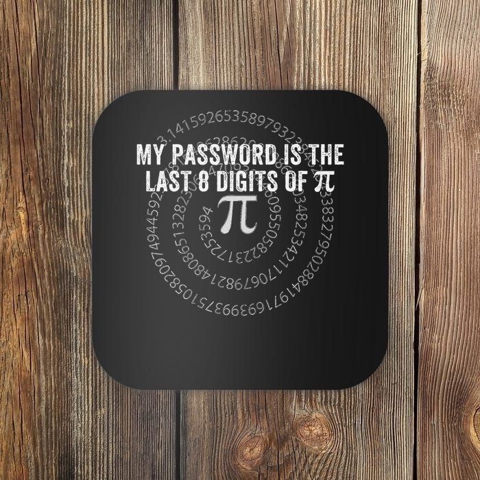 My Password Is The Last 8 Digits of Pi Funny Math Nerdy Coaster