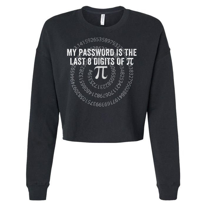 My Password Is The Last 8 Digits of Pi Funny Math Nerdy Cropped Pullover Crew