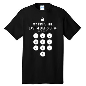 My Pin Is The Last 4 Digits Of Pi Number Symbol Pi Day Math Tall T-Shirt