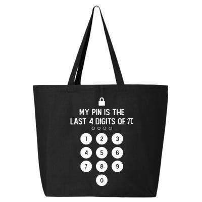 My Pin Is The Last 4 Digits Of Pi Number Symbol Pi Day Math 25L Jumbo Tote