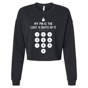 My Pin Is The Last 4 Digits Of Pi Number Symbol Pi Day Math Cropped Pullover Crew