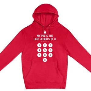 My Pin Is The Last 4 Digits Of Pi Number Symbol Pi Day Math Premium Pullover Hoodie