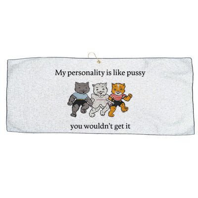 My Personality Is Like Pussy You Wouldn't Get It Baby Cute Cats Adult Humor Large Microfiber Waffle Golf Towel