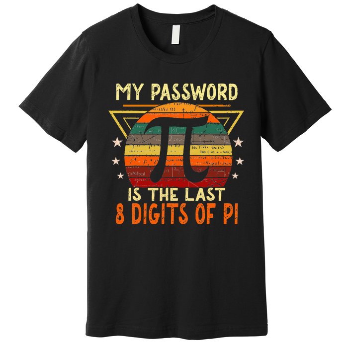 My Password is Pi Funny Math Nerd for Teachers Premium T-Shirt