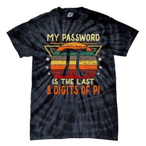 My Password is Pi Funny Math Nerd for Teachers Tie-Dye T-Shirt